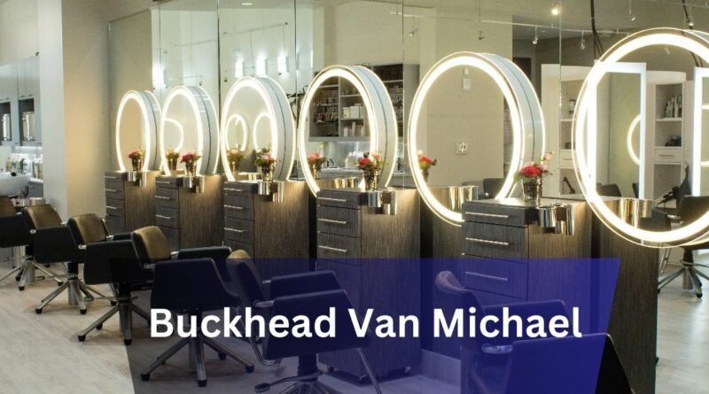 Buckhead Van Michael – Your Ultimate Beauty Experience!