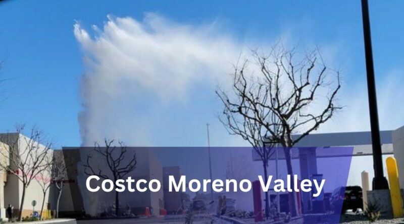 Costco Moreno Valley – A Comprehensive Guide In 2024!