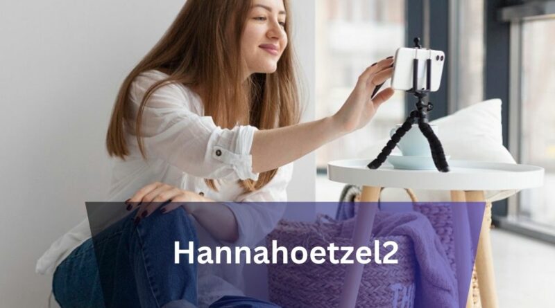 Hannahoetzel2 - The World Of An Powerful Content Creator!