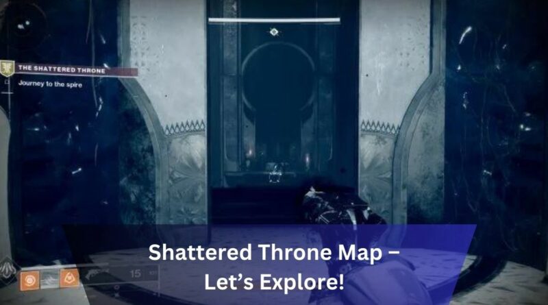 Shattered Throne Map – Let’s Explore!